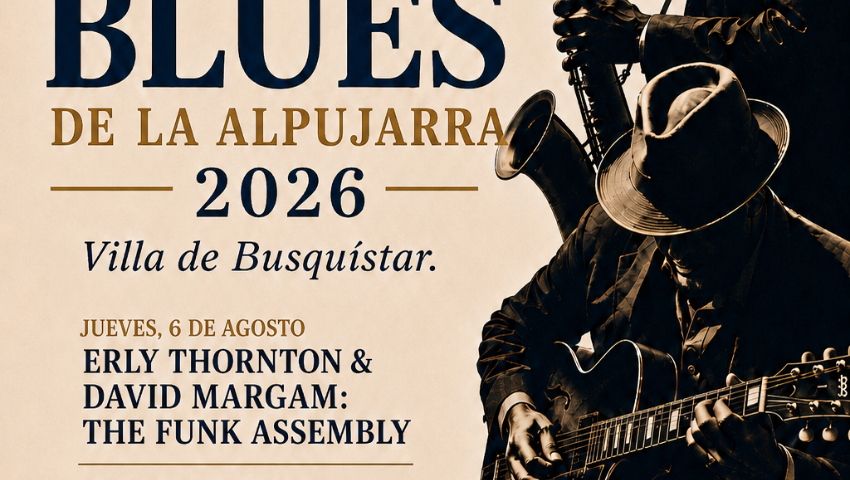 XIX FESTIVAL DE JAZZ & BLUES DE LA ALPUJARRA 2026 Villa de Busquístar - 6, 7 y 8 de agosto 2026